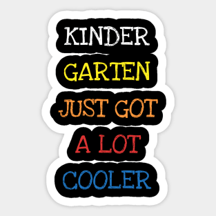 Kindergarten Just Got A Lot Cooler Toddler Kids Funny Saying First Day Of Kindergarten School Sticker